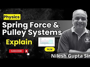 Spring Force and Pulley Systems Explained | NLM Part 5
