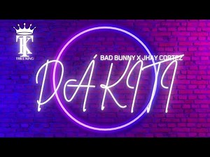 BAD BUNNY x JHAY CORTEZ - DAKITI with English Lyrics