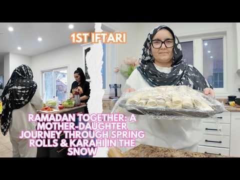 1st Iftari | Ramadan Together: A Mother Daughter Journey Through Spring Rolls & Karahi in the Snow