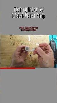 Testing Nickel vs Nickel-Plated Strip