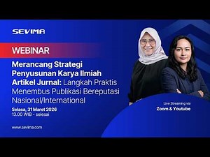 [LIVE] Strategi Penyusunan Artikel Jurnal Bereputasi untuk Indeks SINTA | Webinar SEVIMA Sesi 3