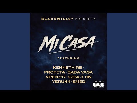 Mi Casa (feat. Kenneth RB, El Profeta, Baba Yaga, Vrenz17, Gency HN & Yeru44)