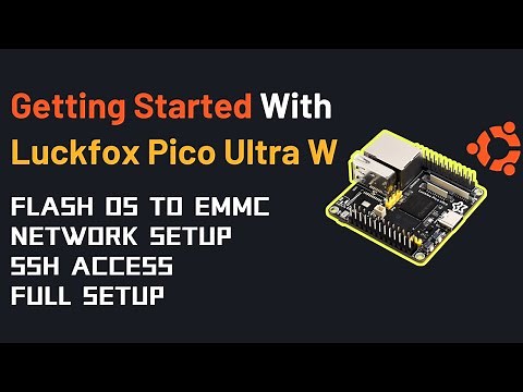 Getting Started with Luckfox Pico Ultra W | Flashing Ubuntu OS to eMMC Storage | SSH Access |