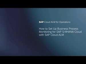 How to Set Up Business Process Monitoring for SAP S/4HANA Cloud with SAP Cloud ALM