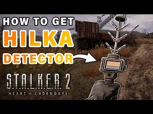 How to Get The Hilka Detector (Advanced Artefact Detector) ► STALKER 2: Heart of Chernobyl