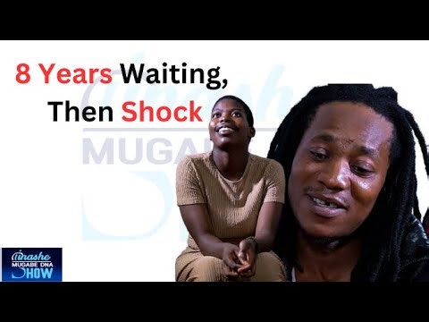 8 YEARS WAITING:TINASHE MUGABE DNA SHOW S21 EP27