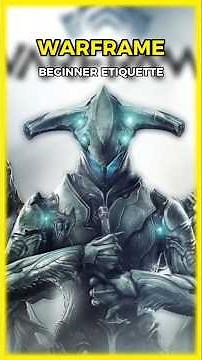 Warframe - Beginner Tips and Etiquette