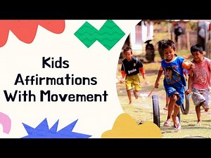 Kids Affirmations with Movement - Kids Morning Affirmations - Positive Affirmations for Children