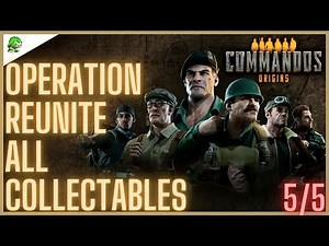 Commandos Origins Operation Reunite All Collectables Guide