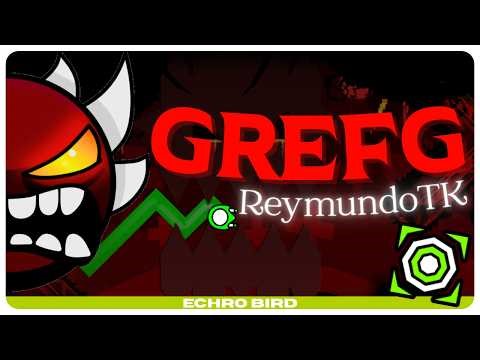 GREFG by ReymundoTK 100% (EXTREME DEMON) | Geometry Dash 2.2