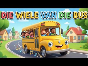 Die Wiele van die Bus | Afrikaanse Kinderliedjies | Kleuterskool Liedjies