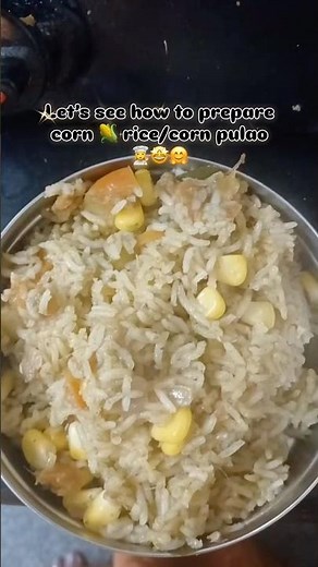 Let’s see how to prepare 🌽corn rice/corn pulao recipe 👩‍🍳😋🤗