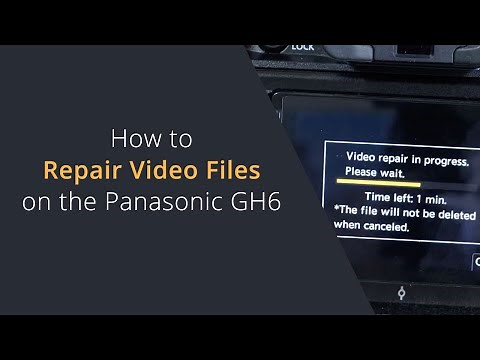 How to Use the Lumix Video Repair Tool on a GH6, GH7, G9m2, S5m2 | Fix Broken Video Files In Camera