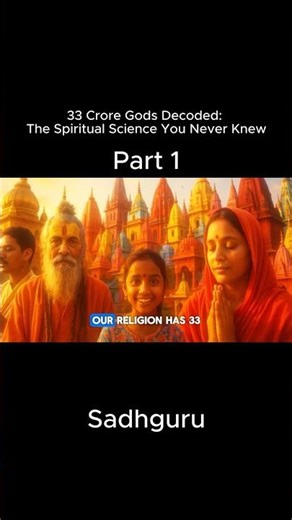 33 Crore Gods Decoded PT 1 #sanatandharma #hinduism #sadhguru
