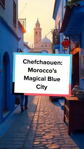Chefchaouen: Morocco’s Magical Blue City