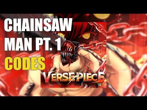 [⛓ CHAINSAW MAN PT. 1 🩸] VERSE PIECE CODES [ROBLOX]