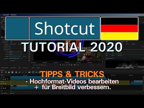 HOCHFORMAT-VIDEOS BEARBEITEN. (TIPPS & TRICKS).🎬13🎞SHOTCUT-Tutorial 2020[GER] (Filmschnitt).