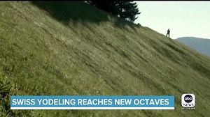 TAKING YODELING TO NEW HEIGHTS: ABC's Danny New TV reports on the Swiss yodelers now pushing for the centuries' old tradition to receive official U.N. recognition. | World News Now