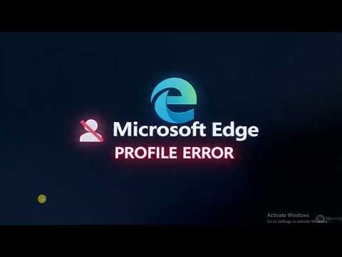 How to fix Profile Error in Microsoft Edge