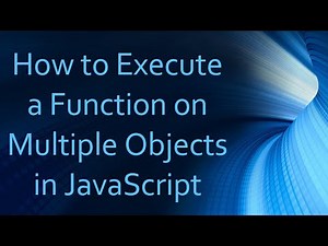 How to Execute a Function on Multiple Objects in JavaScript