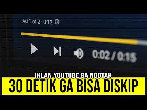 Kenapa Semakin Banyak Iklan Youtube Ga Bisa Diskip?