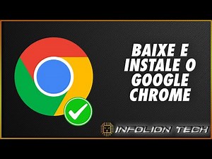 COMO BAIXAR E INSTALAR O NAVEGADOR GOOGLE CHROME NO PC/NOTEBOOK (FÁCIL E RÁPIDO)