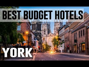 Cheap and Best Budget Hotels in York, United Kingdom