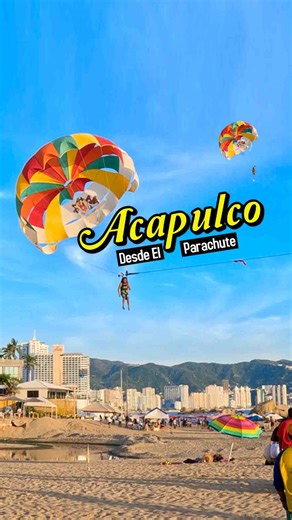 La Emoción De Volar En Acapulco ¡Te Espera!... Desde El Parachute. #Acapulco #playa #parachute #vacaciones | El Cokaiman Acapulco