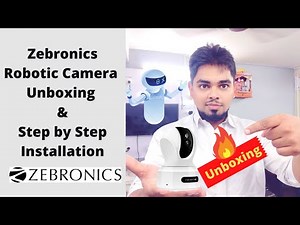 Zebronics Smart WIFI PTZ Robotic Camera Unboxing and Setup Installation | Android/iOs support
