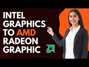 How to switch from Intel Graphics to AMD Radeon Graphics For best speed?