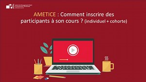 AMETICE_comment inscrire des participants à mon cours.mp4