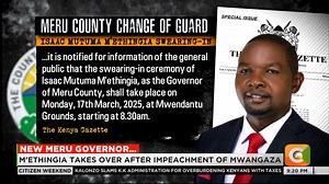 New Meru Governor… DG Isaac Mutuma M’ethingia to be sworn-in on Monday M’ethingia takes over after impeachment of Mwangaza High Court upheld impeachment of Governor Mwangaza #CitizenWeekend Olive Burrows | Citizen TV Kenya
