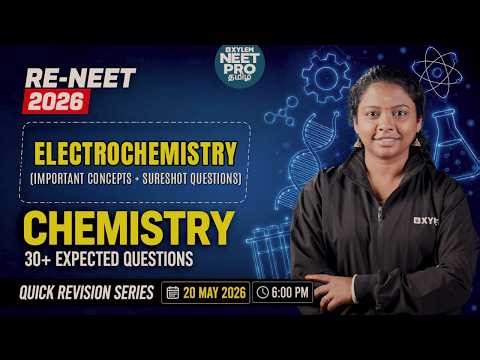 🔥Quick Revision | 📝RE-NEET 2026 | Electrochemistry | Chemistry | Sruthi Mam | XYLEM NEET PRO TAMIL