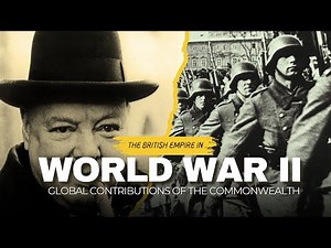 The British Empire in World War II | Global Contributions of the Commonwealth