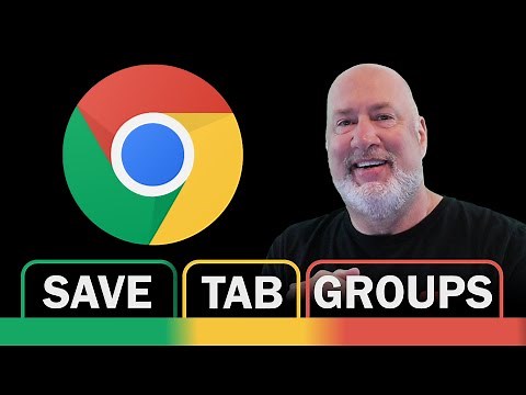 Google Chrome - SAVE TAB GROUPS is now available - Keep your tabs organized!