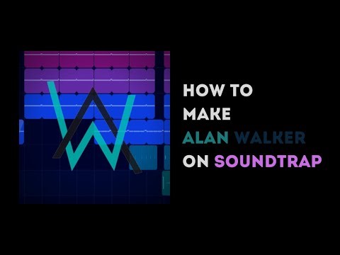 How To Make Alan Walker on Soundtrap!