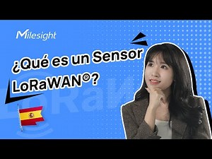¿Qué es un Sensor LoRaWAN?