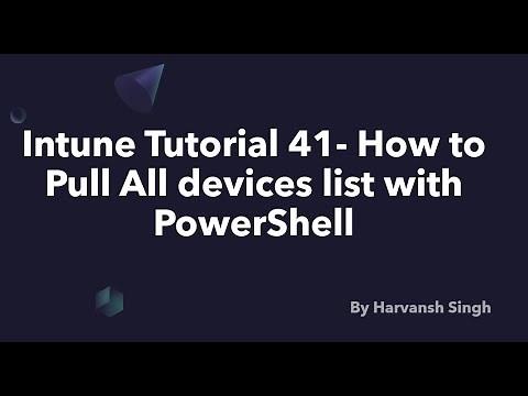 Intune Tutorial 41 - How to pull all device list with PowerShell