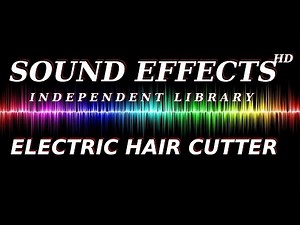 SFX - SOUND EFFECT - ELECTRIC HAIR CUTTER