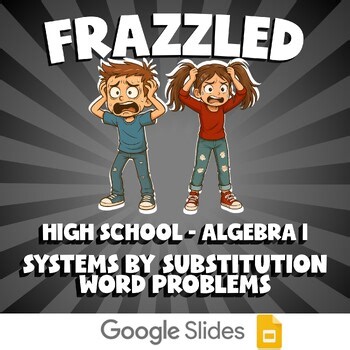 Systems by Substitution Word Problems FRAZZLED Math Game - No Prep Algebra 1