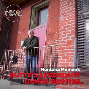Montana Moment: Butte is home to what was once the longest continuously running brothel in the country. Explore the history of the Dumas Brothel. | NBC Montana