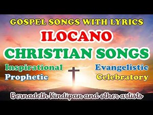 Ilocano Gospel Songs (with Lyrics for sing along) 🎶Encouraging Christian Song Collection 🙏Playlist
