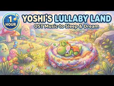Yoshi's Lullaby Land 🌙 1 Hour OST Loop Music to Sleep & Dream