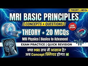 MRI Basic Principles Explained | Theory + 20 MCQs | MRI Physics for Exams