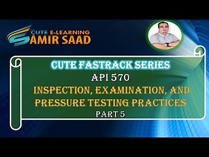 API 570 -Inspection, Examination, and Pressure Testing Practices 5