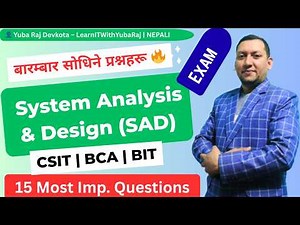 Top 15 Most Important Questions of System Analysis and Design (SAD) | BCA, CSIT, BIT Exam TU PU |