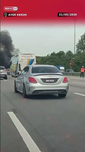21 MEI 2026 - BAS TERBAKAR DI KM195.8 LEBUH RAYA PLUS, TRAFIK SESAK KE AYER KEROH
