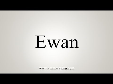 How To Say Ewan
