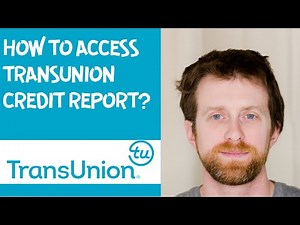 How to access Transunion credit report?