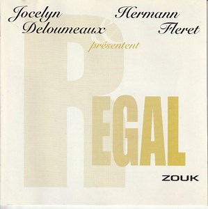 Jocelyn Deloumeaux, Hermann Fleret - Regal Zouk (Présentent)